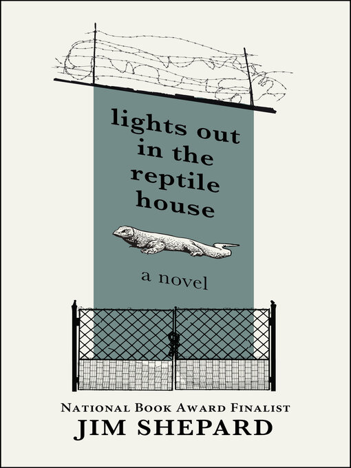 Title details for Lights Out in the Reptile House by Jim Shepard - Available